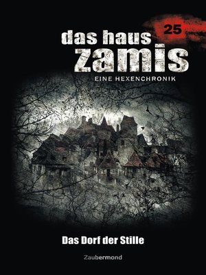 cover image of Das Haus Zamis 25--Das Dorf der Stille